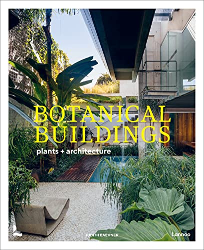 Botanical Buildings: When Plants Meet Architecture [Hardcover]