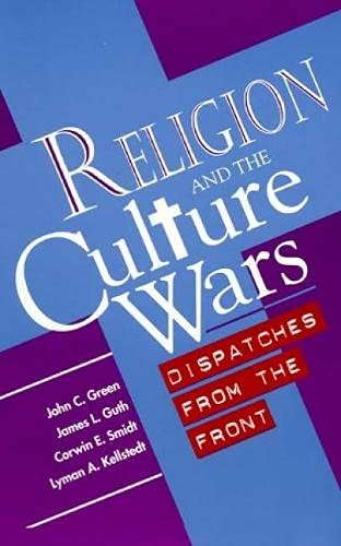 Religion and the Culture Wars: Dispatches from the Front [Hardcover]