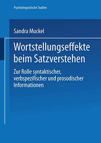 Wortstellungseffekte beim Satzverstehen: Zur Rolle syntaktischer, verbspezifisch [Paperback]