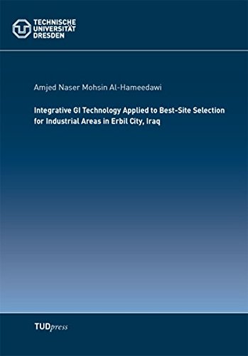 Integrative Gi Technology Applied To Best-Site Selection For Industrial Areas In [Paperback]