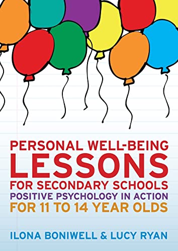 Personal Well-Being Lessons for Secondary Schools Positive psychology in action [Paperback]