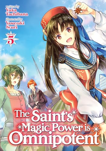 The Saint's Magic Power is Omnipotent (Light Novel) Vol. 5 [Paperback]