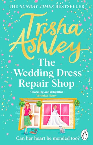 The Wedding Dress Repair Shop: The brand new, uplifting and heart-warming summer [Paperback]