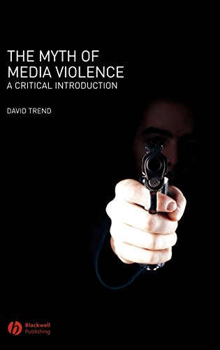 The Myth of Media Violence A Critical Introduction [Hardcover]