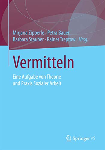 Vermitteln: Eine Aufgabe von Theorie und Praxis Sozialer Arbeit [Paperback]