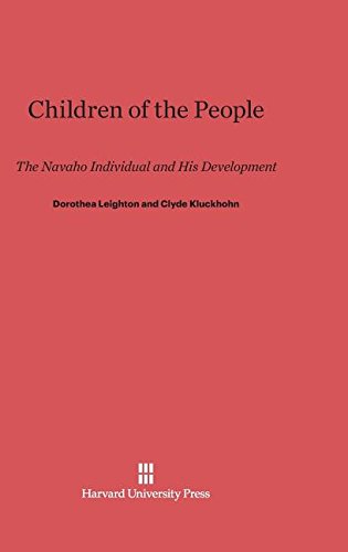 Children of the People  The Navaho Individual and His Development [Hardcover]