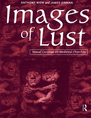 Images of Lust Sexual Carvings on Medieval Churches [Paperback]