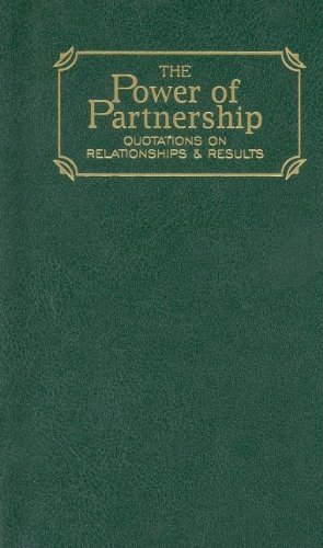 Power of Partnership: Quotations on Relationships and Results [Hardcover]