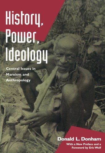 History, Poer, Ideology Central Issues in Marxism and Anthropology [Paperback]