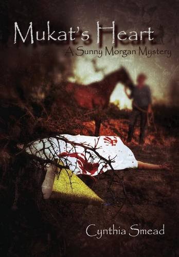 Mukat's Heart A Sunny Morgan Mystery [Hardcover]