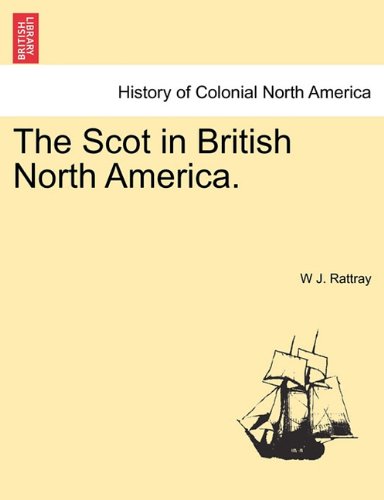 Scot in British North America [Paperback]