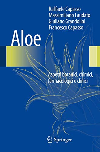 Aloe: Aspetti botanici, chimici, farmacologici e clinici [Paperback]