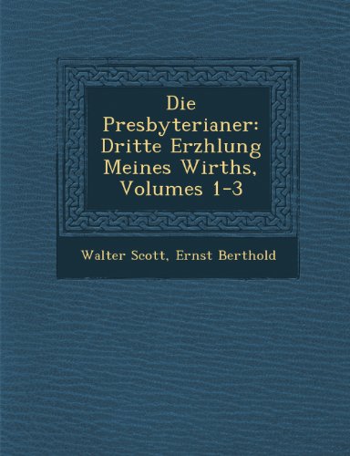 Die Presbyterianer  Dritte Erzhlung Meines Wirths [Paperback]