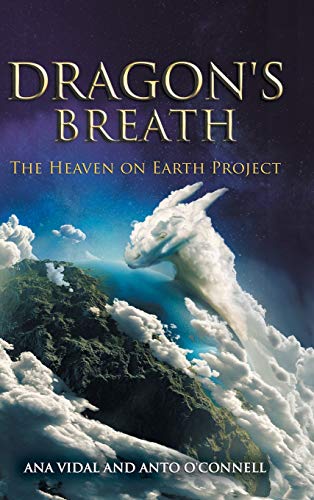 Dragon's Breath  The Heaven on Earth Project [Hardcover]