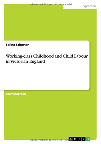 Working-Class Childhood and Child Labour in Victorian England [Paperback]