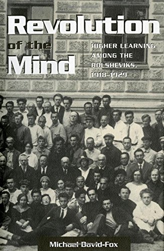 Revolution Of The Mind Higher Learning Among The Bolsheviks, 1918-1929 [Paperback]