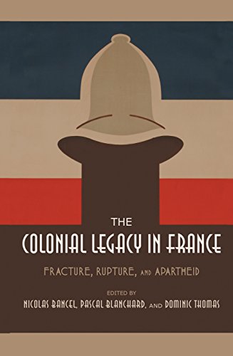 The Colonial Legacy in France Fracture, Rupture, and Apartheid [Hardcover]