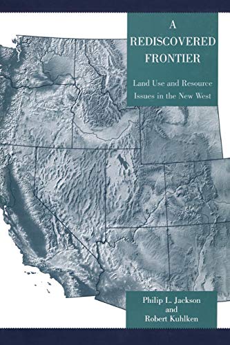 A Rediscovered Frontier Land Use and Resource Issues in the Ne West [Paperback]