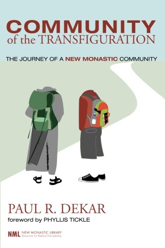 Community of the Transfiguration  The Journey of a Ne Monastic Community [Paperback]