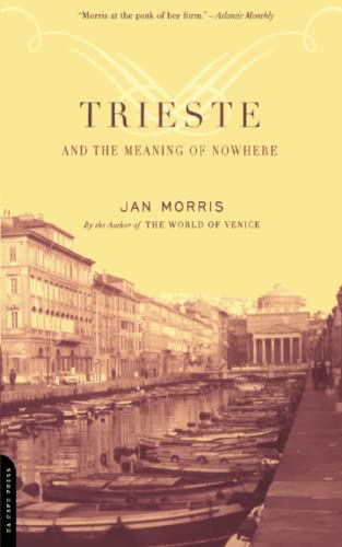 Trieste And The Meaning Of Nowhere [Paperback]