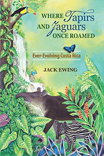 Where Tapirs And Jaguars Once Roamed Ever-Evolving Costa Rica [Paperback]