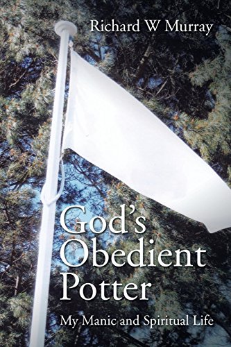 Gods Obedient Potter My Manic And Spiritual Life [Paperback]