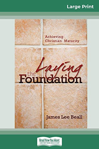 Laying the Foundation  Achieving Christian Maturity (16pt Large Print Edition) [Paperback]