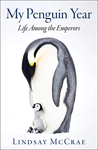 My Penguin Year: Life Among the Emperors [Har