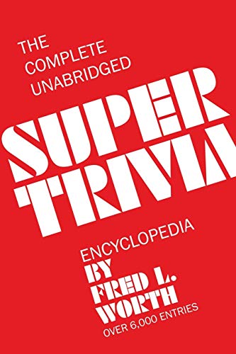 The Complete Unabridged Super Trivia Encyclopedia [Paperback]