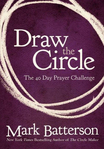 Draw The Circle: The 40 Day Prayer Challenge [Paperback]