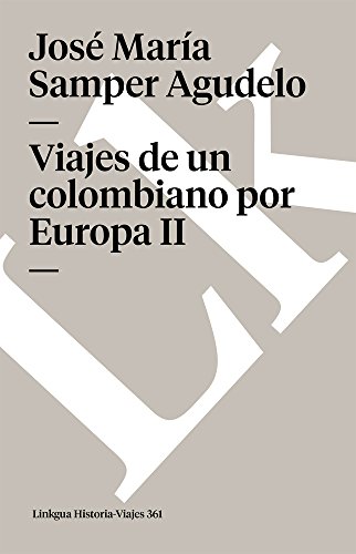 Viajes de un colombiano por Europa II [Paperback]