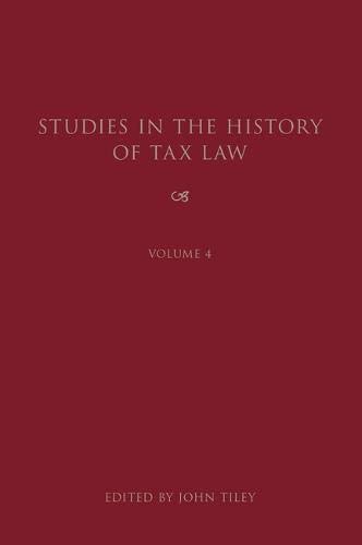 Studies in the History of Tax La, Volume 4 [Hardcover]