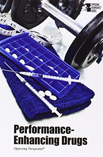 Performance-Enhancing Drugs (opposing Viepoints) [Paperback]