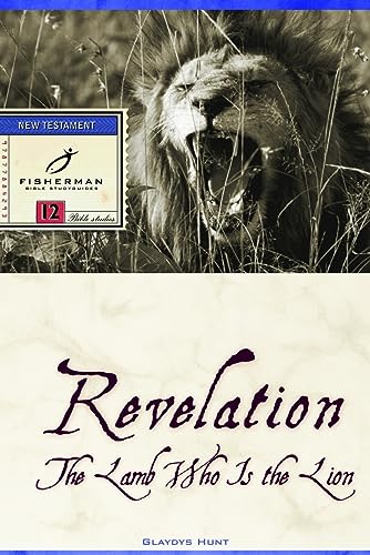 Revelation: The Lamb Who Is the Lion [Paperback]