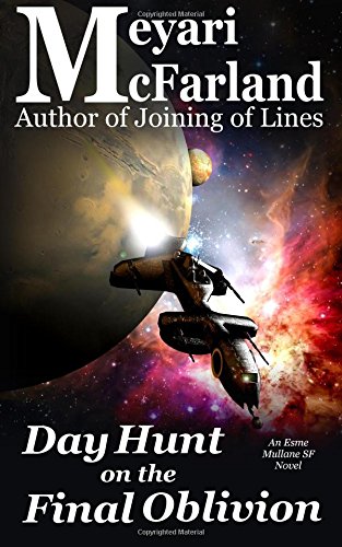 Day Hunt on the Final Oblivion  An Esme Mullane SF Novel [Paperback]