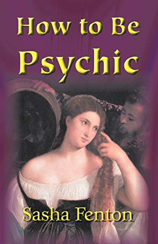 Ho To Be Psychic (practical Guide To Psychic Development) [Paperback]