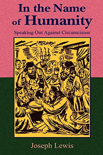 In The Name Of Humanity Speaking Out Against Circumcision [Paperback]