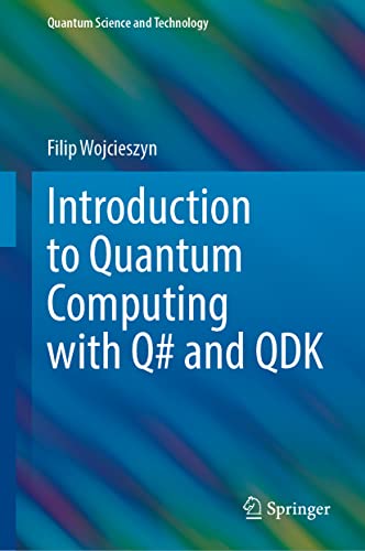 Introduction to Quantum Computing with Q# and QDK [Hardcover]