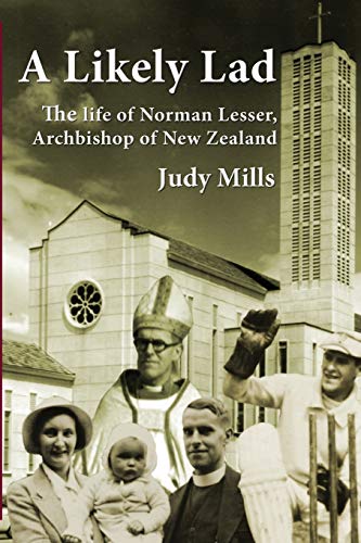 Likely Lad  The Life of Norman Lesser, Archbishop of Ne Zealand [Paperback]