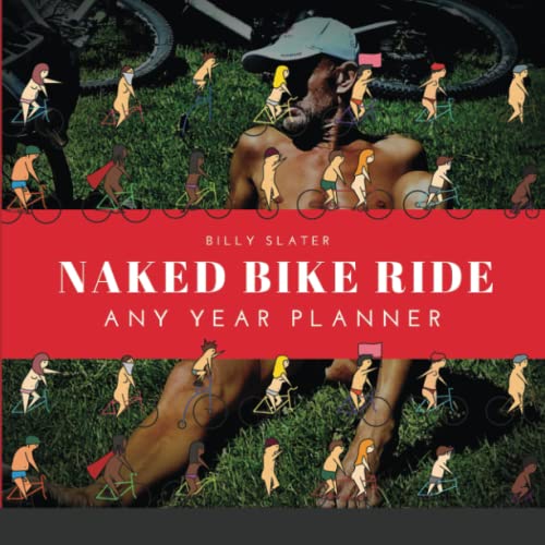 Naked Bike Ride Any Year Planner [Paperback]