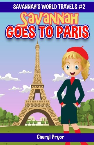 Savannah Goes To Paris (savannah's World Travels Series) (volume 2) [Paperback]