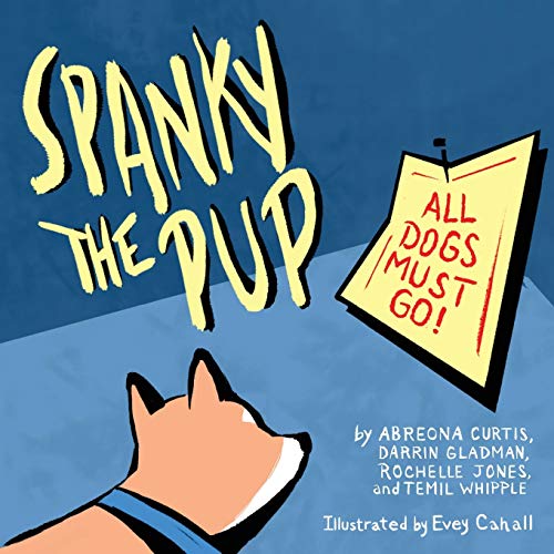 Spanky The Pup All Dogs Must Go (books By Teens) (volume 14) [Paperback]