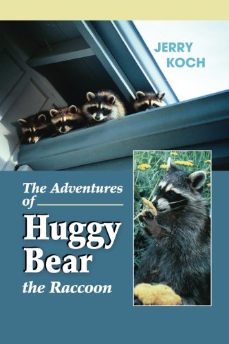 The Adventures Of Huggy Bear The Raccoon [Paperback]