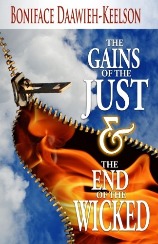 The Gains Of The Just & The End Of The Wicked [Paperback]