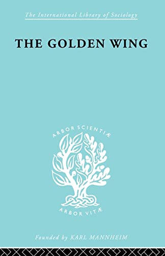 The Golden Wing A Sociological Study of Chinese Familism [Paperback]