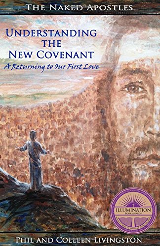 Understanding The New Covenant A Returning To Our First Love [Paperback]