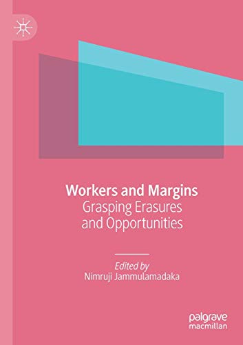 Workers and Margins: Grasping Erasures and Opportunities [Paperback]