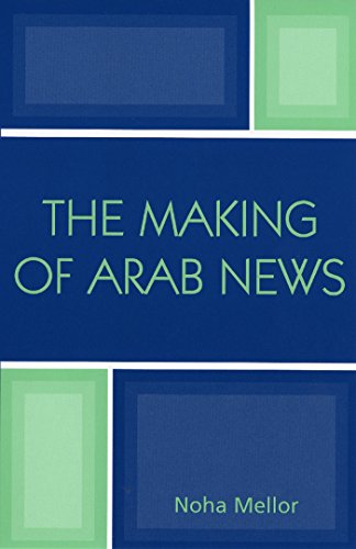 The Making of Arab News [Hardcover]