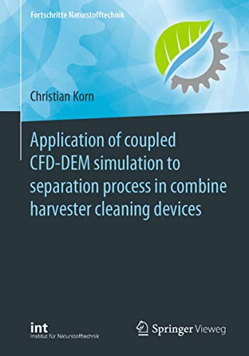 Application of coupled CFD-DEM simulation to separation process in combine harve [Paperback]