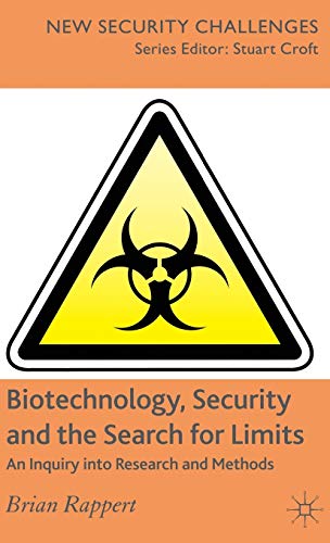 Biotechnology, Security and the Search for Limits: An Inquiry into Research and  [Hardcover]